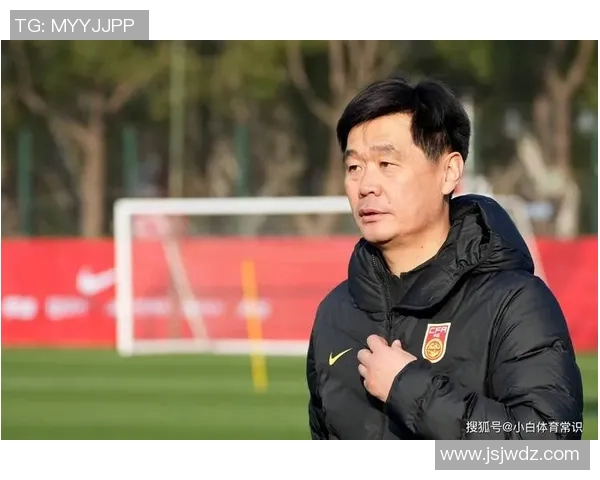 国足新教练上任引发热议球迷期待新战术带来胜利曙光